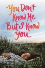 You Don't Know Me but I Know You By Rebecca Barrow Cover Image