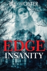 Edge of Insanity By B. J. Woster Cover Image