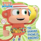 The Banana Phone Is Ringing! (Chico Bon Bon: Monkey with a Tool Belt) By Maggie Testa (Adapted by) Cover Image