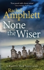 None the Wiser: A Detective Mark Turpin murder mystery By Rachel Amphlett Cover Image