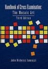 Handbook of Cross Examination: The Mosaic Art By John Nicholas Iannuzzi Cover Image