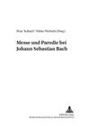 Messe Und Parodie Bei Johann Sebastian Bach (Greifswalder Beitraege Zur Musikwissenschaft #12) Cover Image