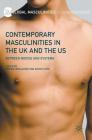 Contemporary Masculinities in the UK and the Us: Between Bodies and Systems (Global Masculinities) Cover Image