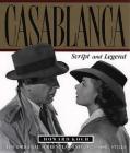 Casablanca: Script and Legend: The 50th Anniversary Edition By Howard Koch Cover Image