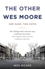 The Other Wes Moore: One Name, Two Fates By Wes Moore Cover Image