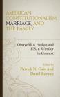 American Constitutionalism, Marriage, and the Family: Obergefell V. Hodges and U.S. V. Windsor in Context Cover Image