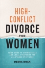 High-Conflict Divorce for Women: Your Guide to Coping Skills and Legal Strategies for All Stages of Divorce By Debra Doak Cover Image