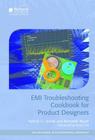 EMI Troubleshooting Cookbook for Product Designers (Electromagnetic Waves) By Patrick G. André, Kenneth Wyatt, Henry Ott (Foreword by) Cover Image