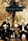 Painted Post (Images of America) By Jamie O. Bosket Cover Image