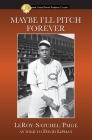 Maybe I'll Pitch Forever By Leroy Satchel Paige, David Lipman (As Told to) Cover Image