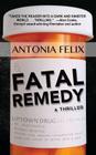 Fatal Remedy By Antonia Felix Cover Image