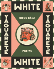 Yaguareté White: Poems (Camino del Sol ) By Diego Báez Cover Image