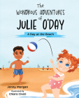 The Wondrous Adventures of Julie O'Day: A Day at the Beach By Jenny Morgan Cover Image
