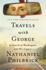 Travels with George: In Search of Washington and His Legacy By Nathaniel Philbrick Cover Image