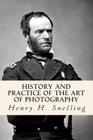 History and Practice of the Art of Photography By Henry H. Snelling Cover Image