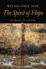 The Spirit of Hope By Byung-Chul Han, Daniel Steuer (Translator) Cover Image