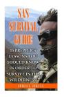SAS Survival Guide: 15 Prepper's Lessons You Should Know In Order To Survive In The Wilderness By Abigail Jekyll Cover Image