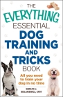 The Everything Essential Dog Training and Tricks Book: All You Need to Train Your Dog in No Time (Everything®) By Gerilyn J. Bielakiewicz Cover Image