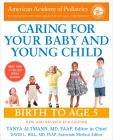 The Complete and Authoritative Guide Caring for Your Baby and Young Child, 8th Edition: Birth to Age 5 Cover Image