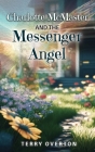 Charlotte McMaster and the Messenger Angel By Terry Overton Cover Image