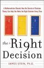 The Right Decision: A Mathematician Reveals How the Secrets of Decision Theory By James Stein Cover Image