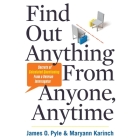 Find Out Anything from Anyone, Anytime Lib/E: Secrets of Calculated Questioning from a Veteran Interrogator By James O. Pyle, James Pyle, Maryann Karinch Cover Image