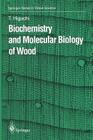 Biochemistry and Molecular Biology of Wood By Takayoshi Higuchi Cover Image