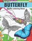 Butterfly Adults Coloring Book: An Butterfly Coloring Book with Fun Easy, Amusement, Stress Relieving & much more For Adults, Men, Girls, Boys & Teens By Creative Press Cover Image