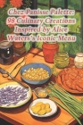 Chez Panisse Palette: 98 Culinary Creations Inspired by Alice Waters's Iconic Menu Cover Image