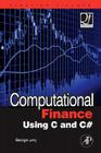 Computational Finance Using C and C# (Quantitative Finance) By George Levy Cover Image