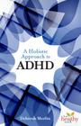 A Holistic Approach to ADHD (Live Healthy Now) Cover Image