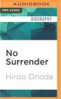 No Surrender: My Thirty-Year War By Hiroo Onoda, Lane Nishikawa (Read by) Cover Image