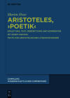 Aristoteles, > Poetik: Einleitung, Text, Übersetzung Und Kommentar. Mit Einem Anhang: Texte Zur Aristotelischen Literaturtheorie (Sammlung Wissenschaftlicher Commentare (Swc)) Cover Image