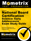 Secrets of the National Board Certification Science: Early Adolescence Exam Study Guide: National Board Certification Test Review for the Nbpts Nation By Mometrix Teacher Certification Test Team (Editor) Cover Image