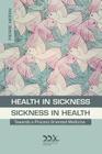 Health in Sickness - Sickness in Health By Pierre Morin, Max Schupbach (Foreword by) Cover Image