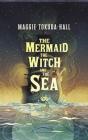 The Mermaid, the Witch, and the Sea By Maggie Tokuda-Hall, Kate Rudd (Read by) Cover Image