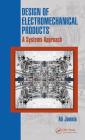 Design of Electromechanical Products: A Systems Approach Cover Image