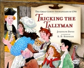 Tricking the Tallyman By Jacqueline Davies, S.D. Schindler (Illustrator) Cover Image