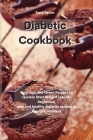 The Diabetic Cookbook: Easy Lean and Green Recipes to Quickly Start Weight Loss for Beginners, easy and healthy diabetic recipes to improve n Cover Image