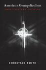 American Evangelicalism: Embattled and Thriving By Christian Smith Cover Image