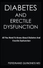 Diabetes and Erectile Dysfunction: All You Need to Know about Diabetes and Erectile Dysfunction By Ferdinand Quinones M. D. Cover Image