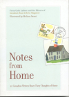 Notes from Home: 20 Canadian Writers Share Their Thoughts of Home By Cobi Ladner (Editor), Melissa Sweet (Foreword by) Cover Image