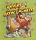 Fútbol Americano En Acción (Football in Action) By John Crossingham Cover Image