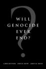 Will Genocide Ever End? By Carol Rittner, John Roth, James M. Smith Cover Image