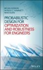 Probabilistic Design for Optimization and Robustness for Engineers By Bryan Dodson, Patrick Hammett, Rene Klerx Cover Image