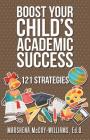 Boost Your Child's Academic Success: 121 Strategies By Ed D. Marshena McCoy-Williams Cover Image