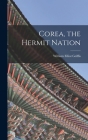 Corea, the Hermit Nation By William Elliot Griffis Cover Image