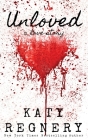 Unloved, a love story By Katy Regnery Cover Image