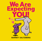 We Are Expecting You! By Barney Saltzberg, Barney Saltzberg (Illustrator) Cover Image