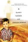 A Last Look at Innocence: Middle School Kids Share Their Views of the World By Donna Silva Perry Cover Image